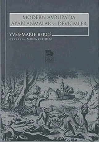 Modern Avrupa'da Ayaklanmalar ve Devrimler – Yves-Marie Berce – İmge Kitabevi Yayınları kitap kapağı