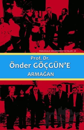 Prof. Dr. Önder Göçgün'e Armağan (2 Cilt Takım) – Metin Türktaş, Mithat Aydın, Süleyman İnan, Şerif Kutludağ – Pamukkale Üniversitesi Yayınları kitap kapağı