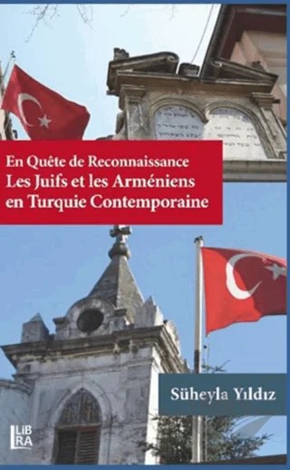 En Quete de Reconnaissance Les Juifs et les Armeniens en Turquie Contemporaine – Süheyla Yıldız – Libra Yayınları kitap kapağı