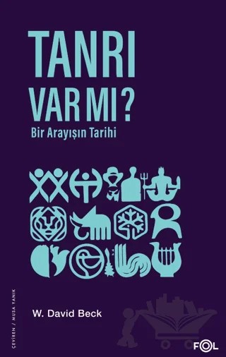 Tanrı Var mı? - Bir Arayışın Tarihi – W. David Beck – Fol Kitap kitap kapağı