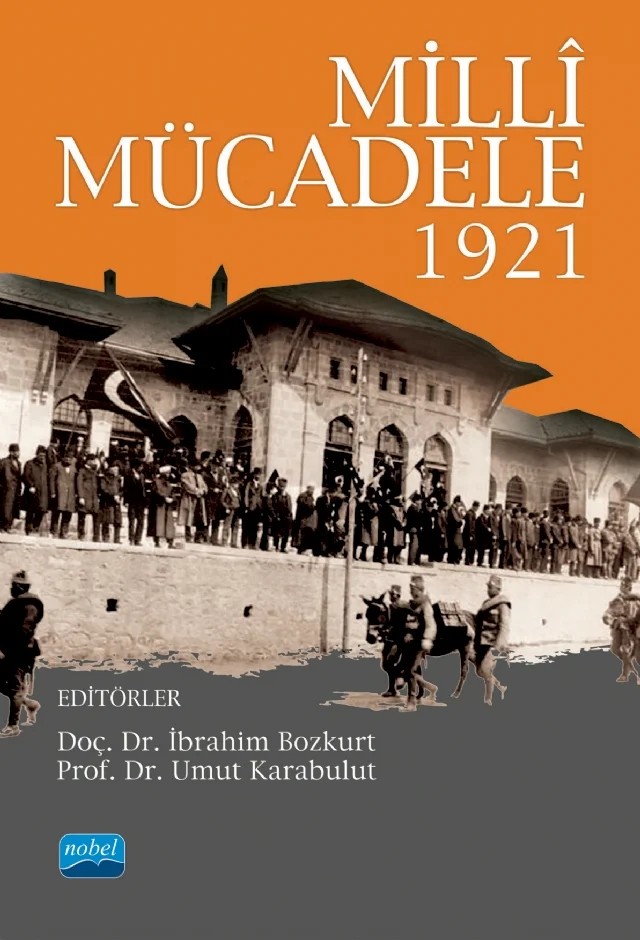 Millî Mücadele 1921 – Ali Sarıkoyuncu, Dilşen İnce Erdoğan, Ercan Çelebi, Esra Sarıkoyuncu Değerli, Fevzi Çakmak, Günver Güneş, Hakkı Uyar, Hüsnü Özlü, İbrahim Bozkurt, Müslime Güneş, Nilgün Nurhan Kara, Şaduman Halıcı, Umut Karabulut – Nobel Akademik Yayıncılık kitap kapağı