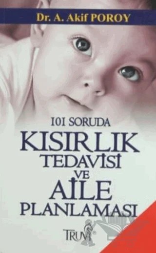 101 Soruda Kısırlık Tedavisi ve Aile Planlaması – Akif Poroy – Truva Yayınları kitap kapağı