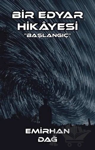 Bir Edyar Hikayesi - Başlangıç – Emirhan Dağ – Dionysos Yayın Group kitap kapağı