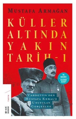 Küller Altında Yakın Tarih 1 – Mustafa Armağan – Ketebe Yayınları kitap kapağı