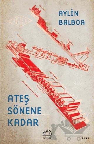 Ateş Sönene Kadar – Aylin Balboa – İletişim Yayınevi kitap kapağı