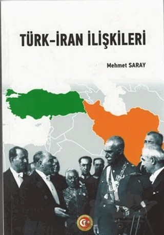 Türk-İran İlişkileri – Mehmet Saray – Atatürk Araştırma Merkezi kitap kapağı