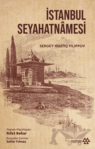 İstanbul Seyahatnamesi – Sergey Nikitiç Filippov – Yeditepe Yayınevi kitap kapağı