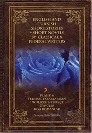 Klasik ve Federal Yazarlardan İngilizce ve Türkçe Öyküler Kısa Romanlar - English And Türkish Short Stories - Short Novels By Classical And Federal Writers – Tekin Gültekin – Cinius Yayınları kitap kapağı