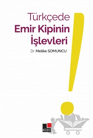 Türkçede Emir Kipinin İşlevleri – Melike Somuncu – Kesit Yayınları kitap kapağı