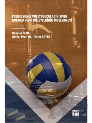 Profesyonel Voleybolcuların Spor Hukuku Bilgi Düzeylerinin İncelenmesi – Mehmet İnanç – Gazi Kitabevi kitap kapağı