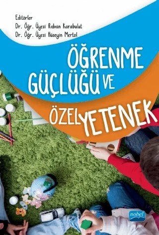 Öğrenme Güçlüğü ve Özel Yetenek – Ahmet Kurnaz, Aydın Kızılaslan, Ayşe Alkan, Çiğdem Akkanat, Dilek Ünveren, Esma Tarlak, Fatih Ordu, Gülşah Batdal Karaduman, Hüseyin Mertol, Murat Şahin, Nazmi Avcı, Ömer Çelikkol, Rıdvan Karabulut, Seraceddin Levent Zorluoğlu, Serpil Pekdoğan, Tuğba Pürsün – Nobel Akademik Yayıncılık kitap kapağı
