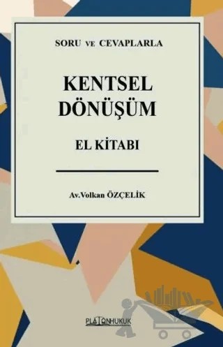 Kentsel Dönüşüm El Kitabı – Volkan Özçelik – Platon Hukuk kitap kapağı