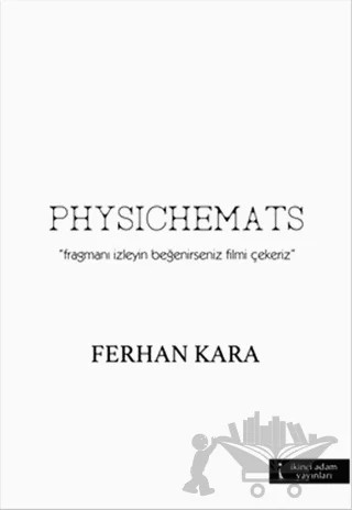 Physichemats – Ferhan Kara – İkinci Adam Yayınları kitap kapağı