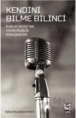Kendini Bilme Bilinci – Kubilay Aktaş – Selis Kitaplar kitap kapağı