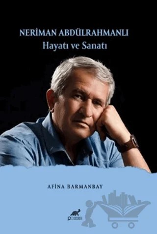 Neriman Abdülrahmanlı Hayatı ve Sanatı – Afina Barmanbay – Paradigma Akademi Yayınları kitap kapağı
