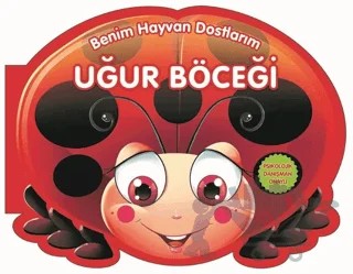 Uğur Böceği - Benim Hayvan Dostlarım – Kolektif – 0-6 Yaş Yayınları kitap kapağı