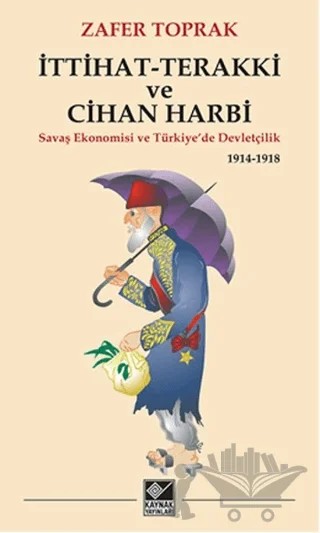 İttihat-Terakki ve Cihan Harbi – Zafer Toprak – Kaynak Yayınları kitap kapağı
