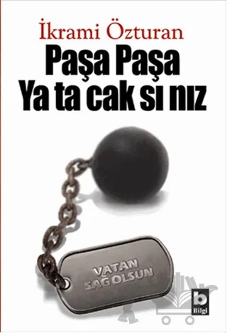 Paşa Paşa Yatacaksınız – İkrami Özturan – Bilgi Yayınevi kitap kapağı