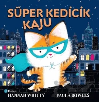 Süper Kedicik Kaju – Hannah Whitty, Paula Bowles – Pearson Çocuk Kitapları kitap kapağı