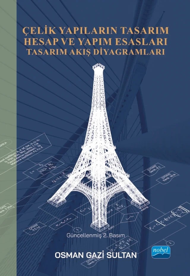 ÇELİK YAPILARIN TASARIM HESAP VE YAPIM ESASLARI - Tasarım Akış Diyagramları – Osman Gazi Sultan – Nobel Akademik Yayıncılık kitap kapağı