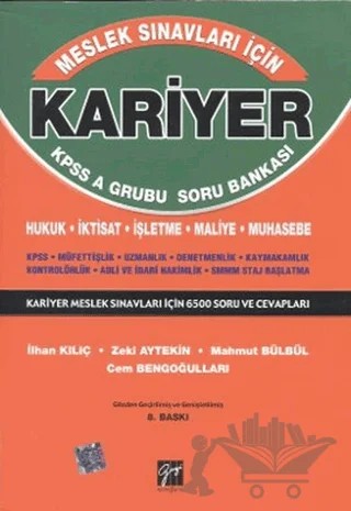 Kariyer KPSS A Grubu Soru Bankası Hukuk - İktisat - İşletme - Maliye - Muhasebe – İlhan Kılıç – Gazi Kitabevi kitap kapağı