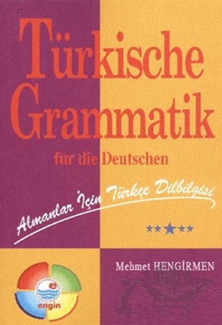 Almanlar İçin Türkçe Dilbilgisi - Türkische Grammatik Für Die Deutschen – Mehmet Hengirmen – Engin Yayınevi kitap kapağı