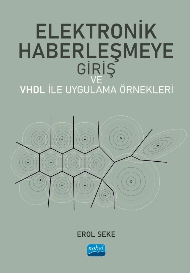 Elektronik Haberleşmeye Giriş ve VHDL ile Uygulama Örnekleri – Erol Seke – Nobel Akademik Yayıncılık kitap kapağı