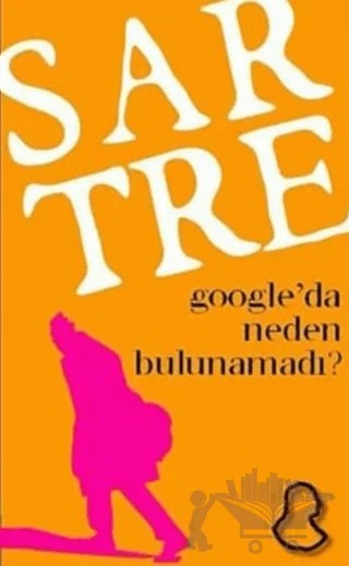 Sartre Google’da Neden Bulunamadı? – Halil Gökhan – Kafe Kültür Yayıncılık kitap kapağı