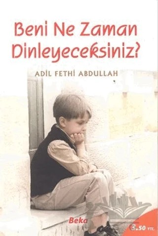 Beni Ne Zaman Dinleyeceksiniz? – Adil Fethi Abdullah – Beka Yayınları kitap kapağı