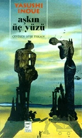Aşkın Üç Yüzü – Yasushi Inoue – Telos Yayıncılık kitap kapağı