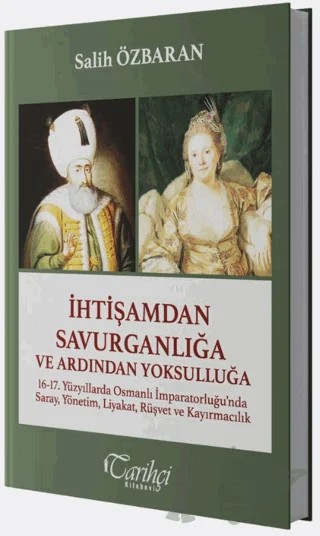İhtişamdan Savurganlığa ve Ardından Yoksulluğa – Salih Özbaran – Tarihçi Kitabevi kitap kapağı