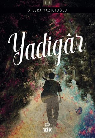 Yadigar – G. Esra Yazıcıoğlu – İBK - İz Bırakan Kalemler kitap kapağı