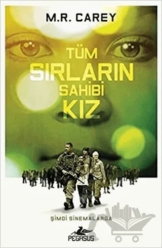 Tüm Sırların Sahibi Kız (Film Özel Baskı) – M. R. Carey – Pegasus Yayınları kitap kapağı
