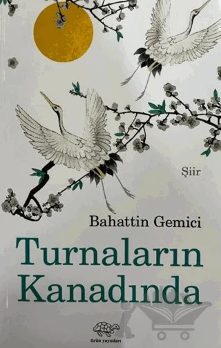 Turnaların Kanadında – Bahattin Gemici – Ürün Yayınları kitap kapağı