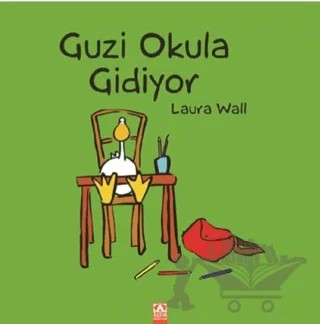 Guzi Okula Gidiyor – Laura Wall – Altın Kitaplar kitap kapağı