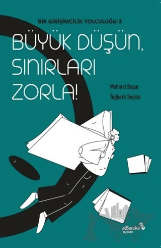 Büyük Düşün Sınırları Zorla – Mehmet Başar, Tuğberk Seçkin – Albaraka Yayınları kitap kapağı