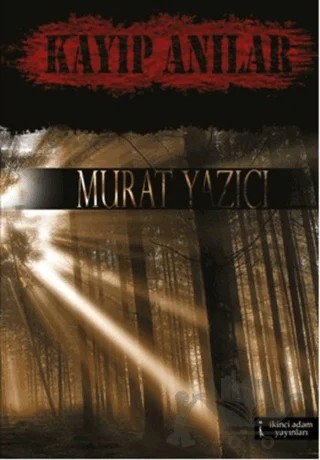 Kayıp Anılar – Murat Yazıcı – İkinci Adam Yayınları kitap kapağı