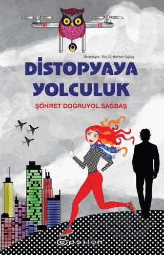 Distopyaya Yolculuk – Şöhret Doğruyol Sağbaş – Epsilon Yayınevi kitap kapağı