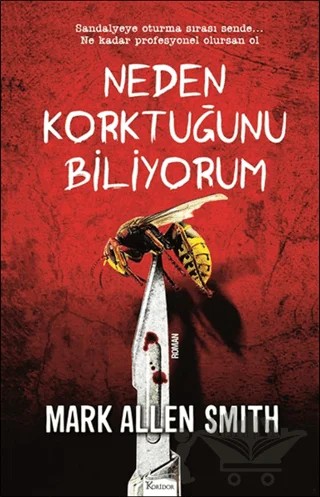 Neden Korktuğunu Biliyorum – Mark Allen Smith – Koridor Yayıncılık kitap kapağı