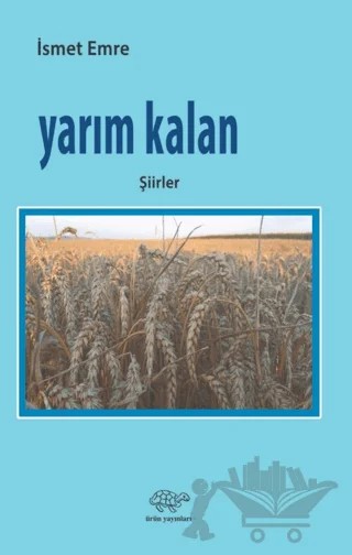 Yarım Kalan – İsmet Emre – Ürün Yayınları kitap kapağı