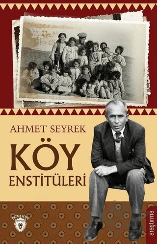 Köy Enstitüleri – Ahmet Seyrek – Dorlion Yayınları kitap kapağı