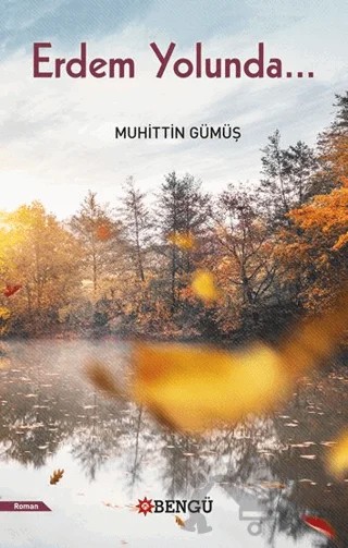 Erdem Yolunda – Muhittin Gümüş – Bengü Yayınları kitap kapağı