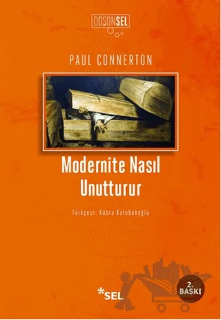 Modernite Nasıl Unutturur – Paul Connerton – Sel Yayıncılık kitap kapağı