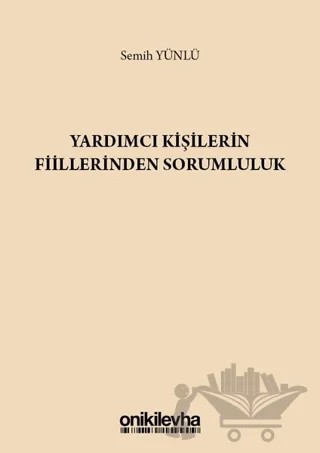 Yardımcı Kişilerin Fiillerinden Sorumluluk – Semih Yünlü – On İki Levha Yayınları kitap kapağı