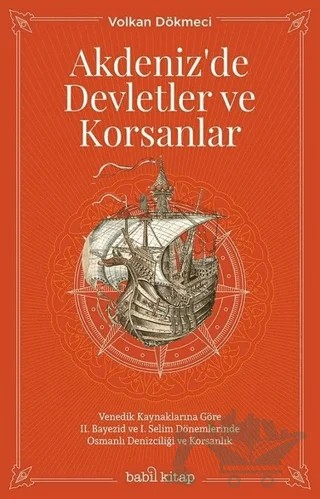 Akdeniz'de Devletler ve Korsanlar – Volkan Dökmeci – Babil Kitap kitap kapağı