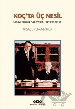 Koç’ta Üç Nesil – Tuğrul Kudatgobilik – Yapı Kredi Yayınları kitap kapağı