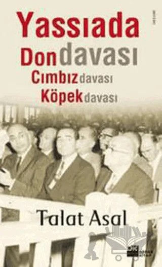 Yassıada’da Don Davası, Cımbız Davası, Köpek Davası – Talat Asal – Doğan Kitap kitap kapağı