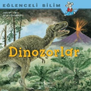 Dinozorlar Eğlenceli Bilim – Joachim Mallok – İş Bankası Kültür Yayınları kitap kapağı