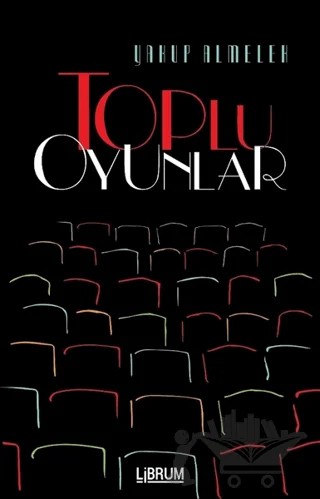 Toplu Oyunlar – Yakup Almelek – Librum Kitap kitap kapağı