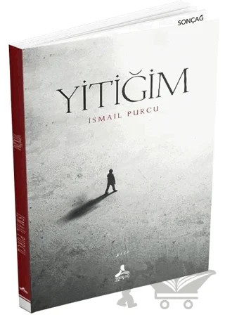 Yitiğim – İsmail Purcu – Sonçağ Yayınları kitap kapağı